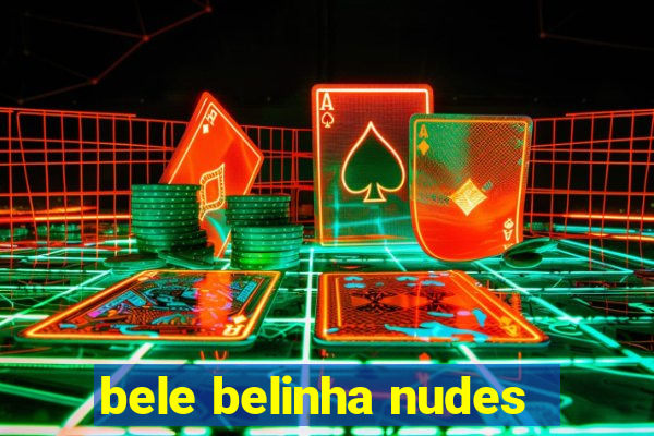 bele belinha nudes